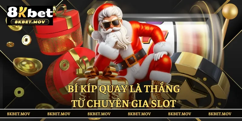 Bí kíp quay là thắng từ chuyên gia slot