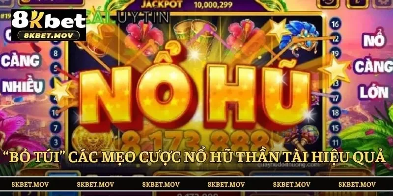 “Bỏ túi” các mẹo cược nổ hũ Thần Tài hiệu quả cho newbie 
