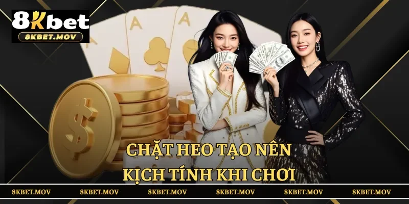 Chặt heo tạo nên kịch tính khi chơi