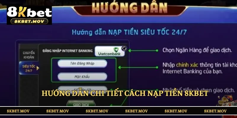 Chi tiết các bước thực hiện lệnh nạp tiền 8KBET