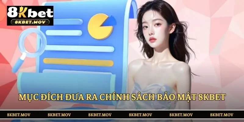 Mục đích đưa ra chính sách bảo mật 8KBET