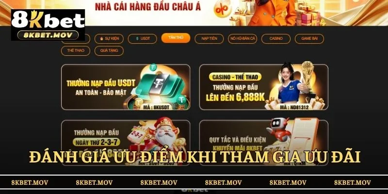 Đánh giá ưu điểm khi tham gia ưu đãi 8KBET