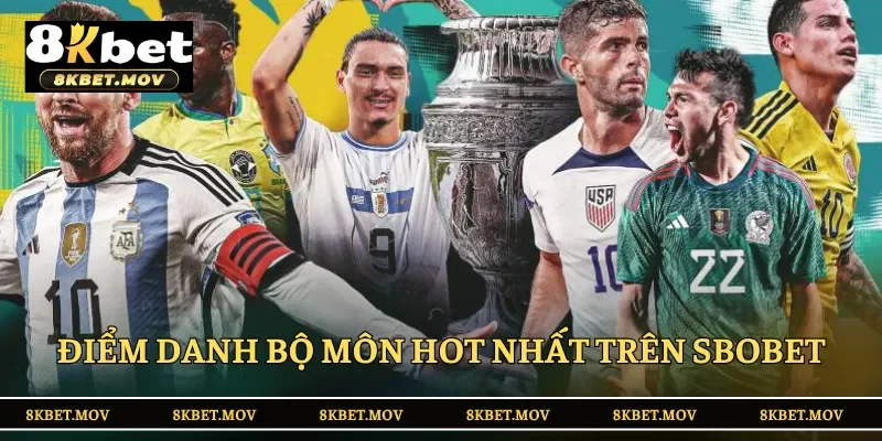 Danh sách bộ môn được săn đón nhất trên sảnh Sbobet