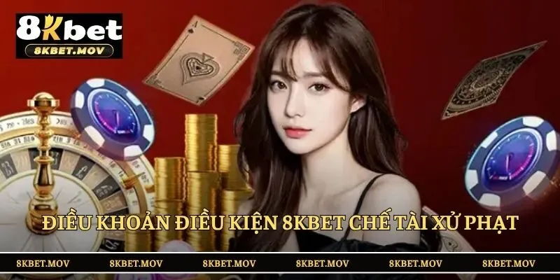 Điều khoản điều kiện 8KBET chế tài xử phạt