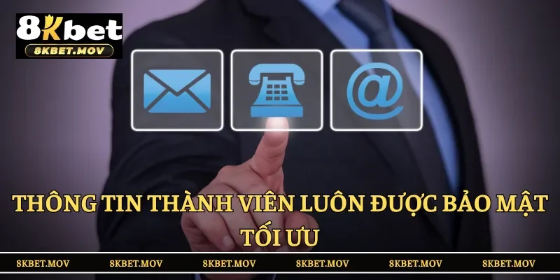 Thông tin thành viên luôn được bảo mật tối ưu