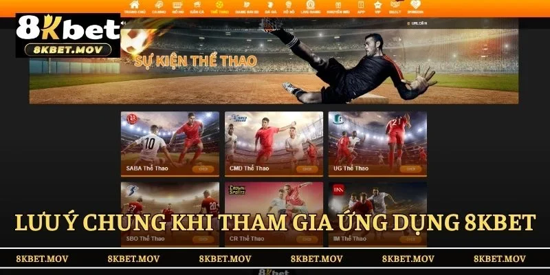 Lưu ý chung khi tham gia ứng dụng 8KBET