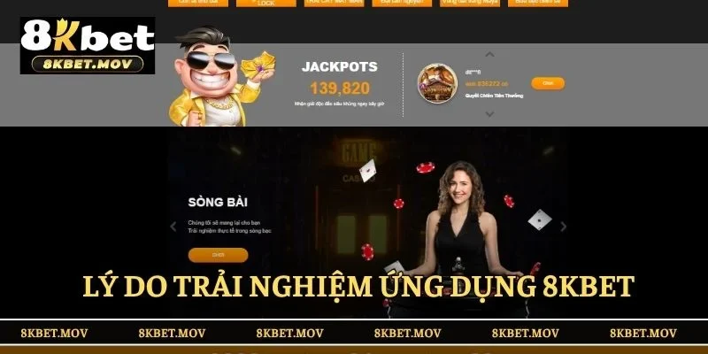 Lý do thành viên trải nghiệm ứng dụng 8KBET