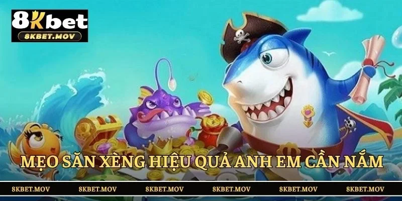 Mẹo chơi bắn cá đổi xèng săn xu hiệu quả 