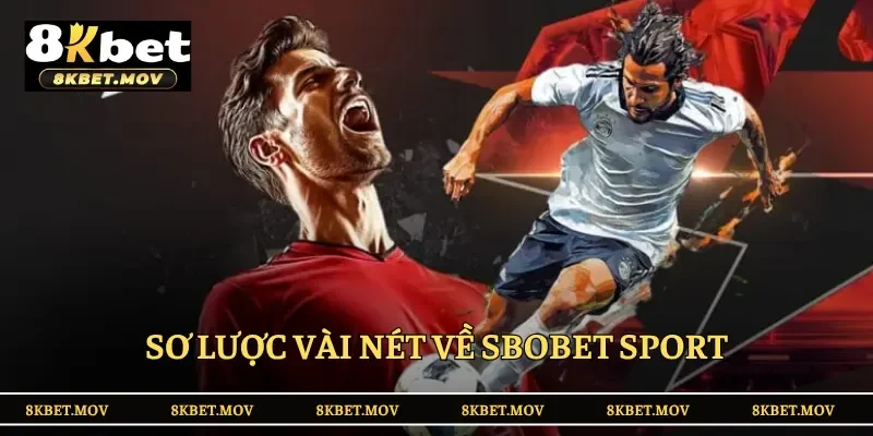 Những nét chính giới thiệu về sảnh Sbobet Sport