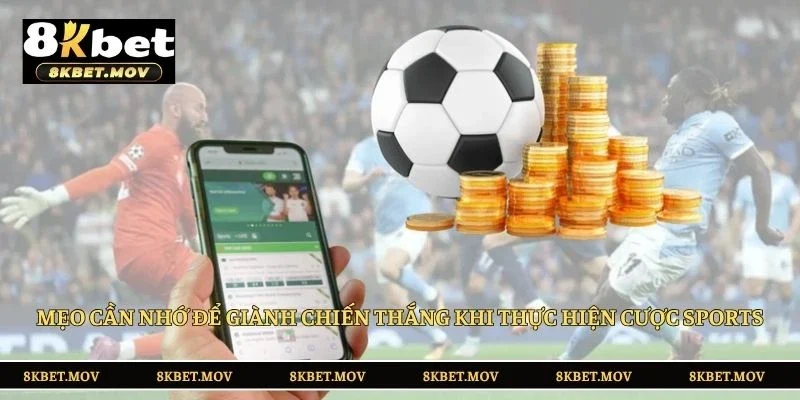Mẹo cần nhớ để giành chiến thắng khi thực hiện cược sports