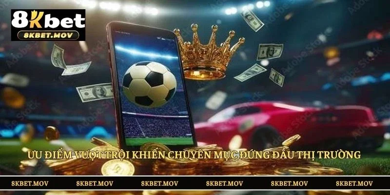 Ưu điểm vượt trội khiến chuyên mục đứng đầu thị trường 