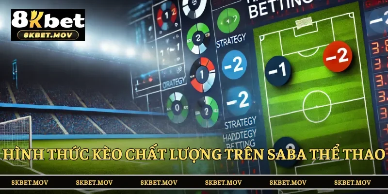 Tổng hợp những hình thức cá cược trên sảnh Saba
